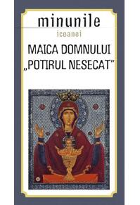 Copertă produs Minunile icoanei Maica Domnului „Potirul nesecat”