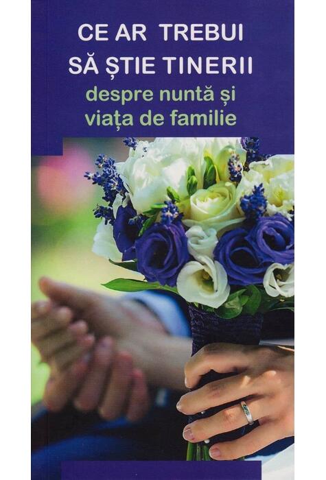 Copertă produs Ce ar trebui să știe tinerii despre nuntă și viața de familie