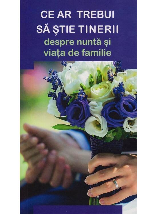 Copertă produs Ce ar trebui să știe tinerii despre nuntă și viața de familie - gallery big 1