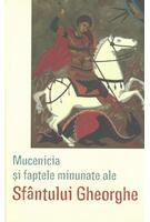 Imagine produs Mucenicia și faptele minunate ale Sf&acirc;ntului Gheorghe