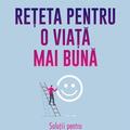 Copertă produs Reţeta pentru o viaţă mai bună - gallery small 