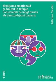 Copertă produs Neglijarea emoțională și adultul &icirc;n terapie