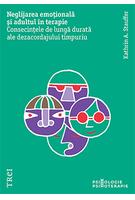 Imagine produs Neglijarea emoțională și adultul &icirc;n terapie