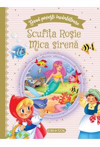 Copertă produs Două povești &icirc;nc&acirc;ntătoare: Scufița Roșie / Mica sirenă