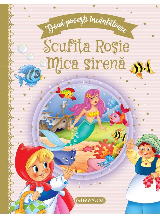 Copertă produs Două povești &icirc;nc&acirc;ntătoare: Scufița Roșie / Mica sirenă - gallery big 1