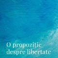 Copertă produs O propoziție despre libertate - gallery small 