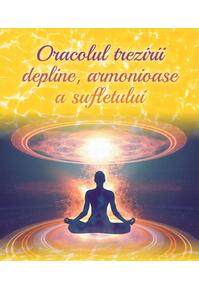 Copertă produs Oracolul trezirii depline, armonioase a sufletului