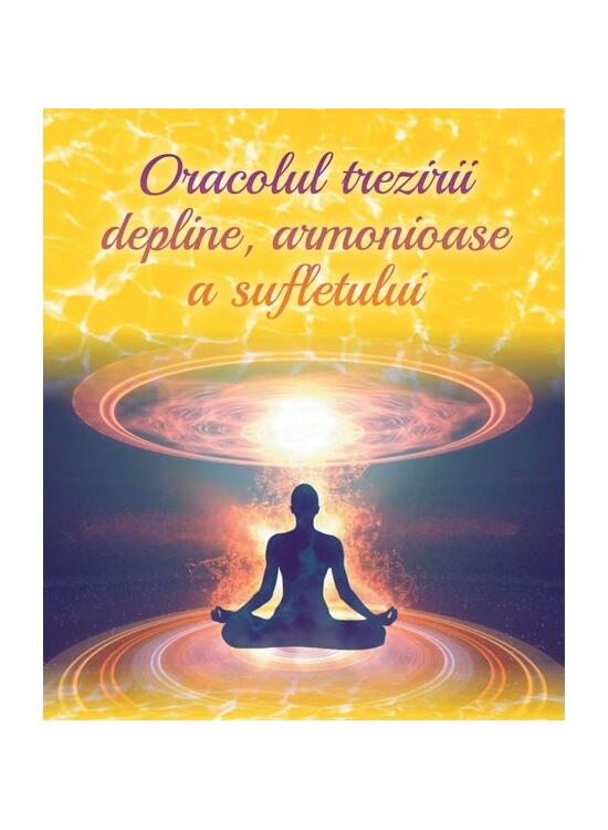 Copertă produs Oracolul trezirii depline, armonioase a sufletului - gallery big 1
