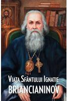 Viaţa Sfântului Ignatie Briancianinov