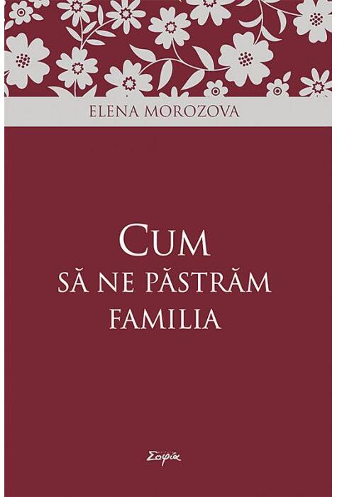 Copertă produs Cum să ne păstrăm familia