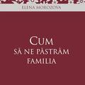 Copertă produs Cum să ne păstrăm familia - gallery small 