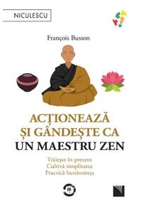 Copertă produs Acționează și g&acirc;ndește ca un maestru zen