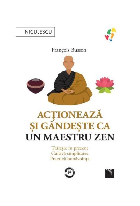 Copertă produs Acționează și g&acirc;ndește ca un maestru zen