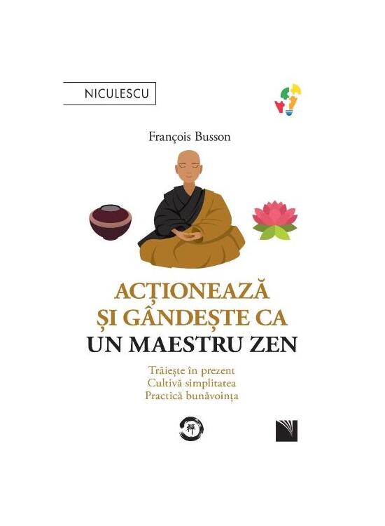 Copertă produs Acționează și g&acirc;ndește ca un maestru zen - gallery big 1