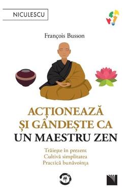 Copertă produs Acționează și g&acirc;ndește ca un maestru zen