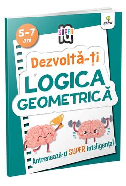 Copertă produs Dezvoltă-ți logica geometrică