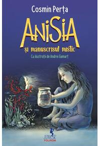 Copertă produs Anisia şi manuscrisul mistic (Vol. 2)