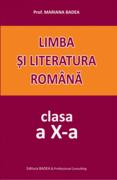 Limba și literatura rom&acirc;nă. Clasa a X-a