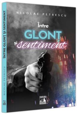 Copertă produs &Icirc;ntre glonț și sentiment