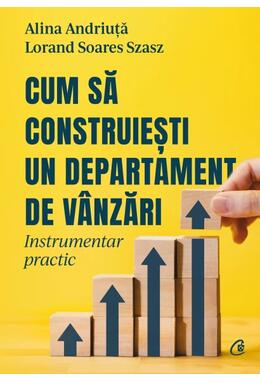 Copertă produs Cum să construiești un departament de v&acirc;nzări