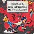 Copertă produs Viața mea cu amici &icirc;ndrăgostiți și toalete explodate - gallery small 