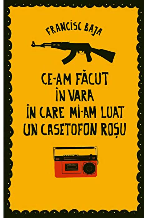 Copertă produs Ce-am făcut &icirc;n vara &icirc;n care mi-am luat un casetofon roșu