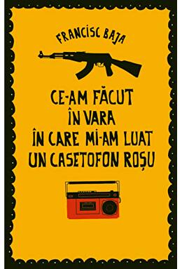 Copertă produs Ce-am făcut &icirc;n vara &icirc;n care mi-am luat un casetofon roșu