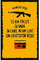Imagine produs Ce-am făcut &icirc;n vara &icirc;n care mi-am luat un casetofon roșu