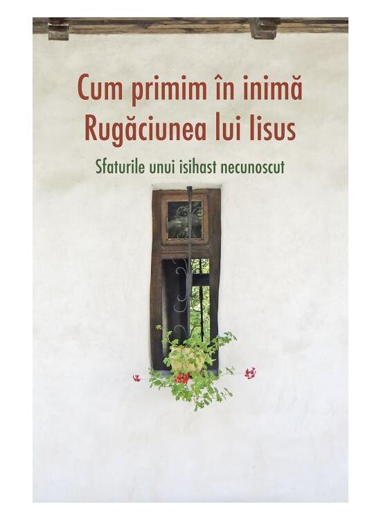 Copertă produs Cum primim &icirc;n inimă Rugăciunea lui Iisus - gallery big 1