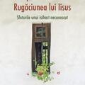 Copertă produs Cum primim &icirc;n inimă Rugăciunea lui Iisus - gallery small 