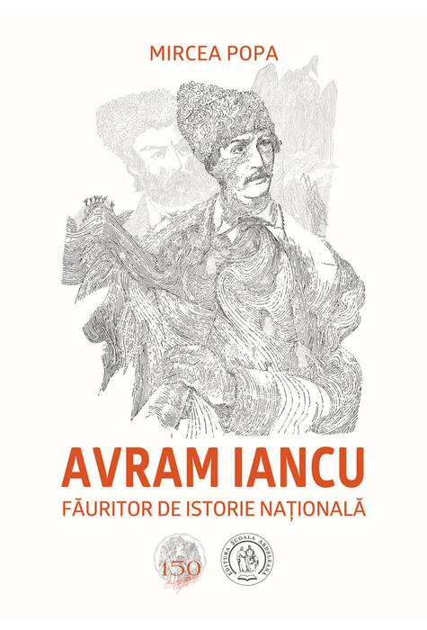 Copertă produs Avram Iancu, făuritor de istorie națională