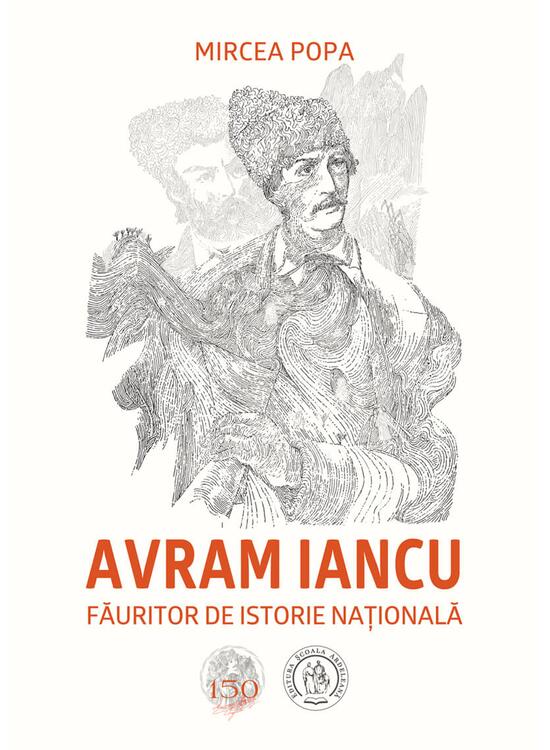 Copertă produs Avram Iancu, făuritor de istorie națională - gallery big 1