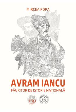 Copertă produs Avram Iancu, făuritor de istorie națională