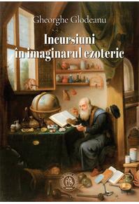 Copertă produs Incursiuni &icirc;n imaginarul ezoteric