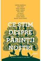 Ce știm despre părinți noștri