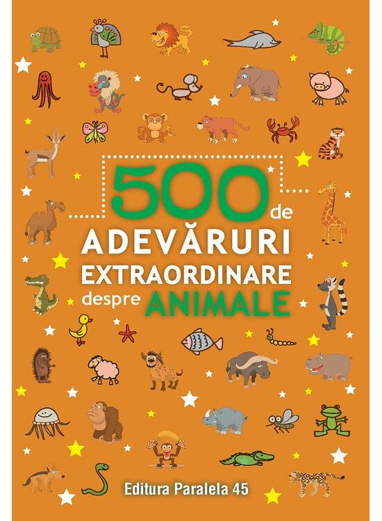 Copertă produs 500 de adevăruri extraordinare despre animale - gallery big 1