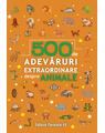 Copertă produs 500 de adevăruri extraordinare despre animale - thumb 1