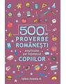 Copertă produs 500 de proverbe rom&acirc;nești explicate pe &icirc;nțelesul copiilor - thumb 1