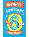 Copertă produs Adevăruri uimitoare pe care orice copil de 8 ani trebuie să le știe - thumb 1