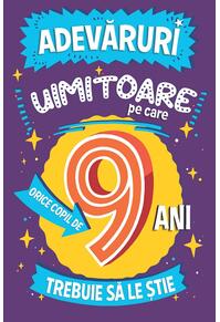 Copertă produs Adevăruri uimitoare pe care orice copil de 9 ani trebuie să le știe