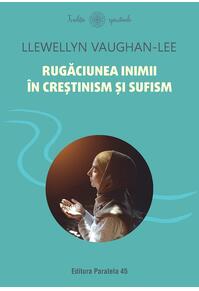Copertă produs Rugăciunea inimii &icirc;n creștinism și sufism