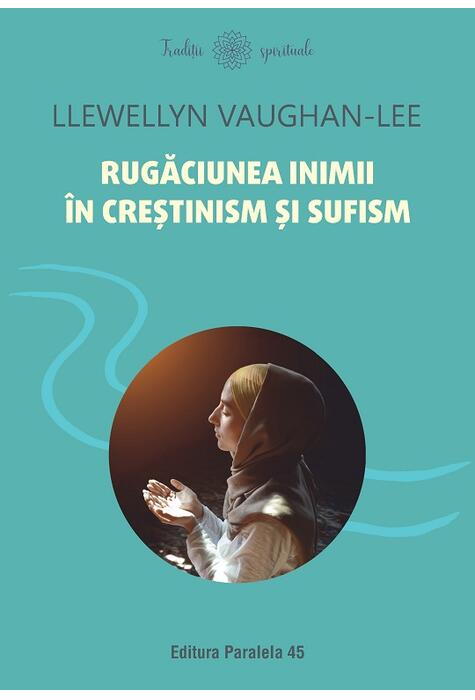 Copertă produs Rugăciunea inimii &icirc;n creștinism și sufism