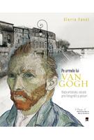 Pe urmele lui Van Gogh