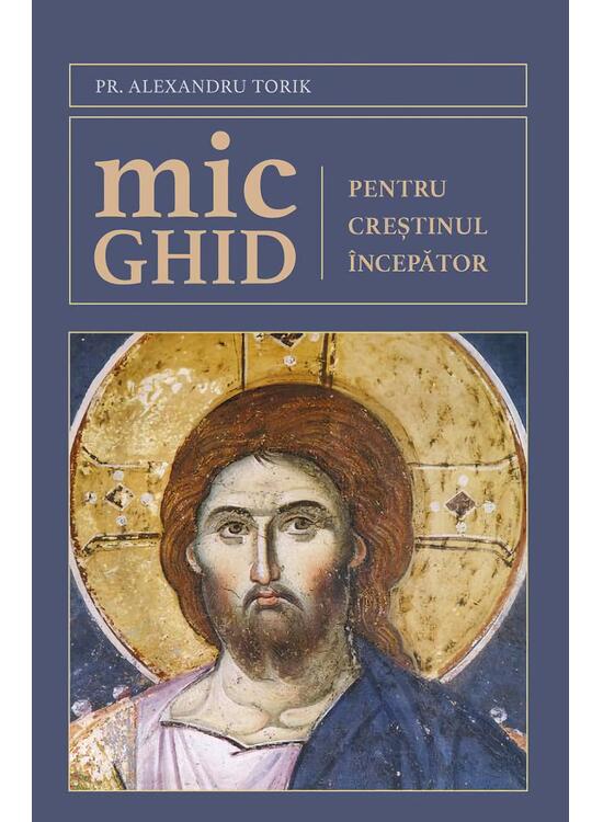 Copertă produs Mic ghid pentru creștinul &icirc;ncepător - gallery big 1