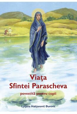 Copertă produs Viața Sfintei Parascheva, povestită pentru copii
