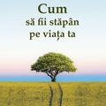 Copertă produs Cum să fii stăp&acirc;n pe viața ta - gallery small 