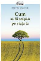 Imagine produs Cum să fii stăp&acirc;n pe viața ta