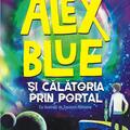 Copertă produs Alex Blue şi călătoria prin portal - gallery small 