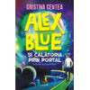 Copertă produs Alex Blue şi călătoria prin portal
