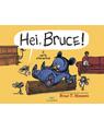 Copertă produs Hei, Bruce! - thumb 1